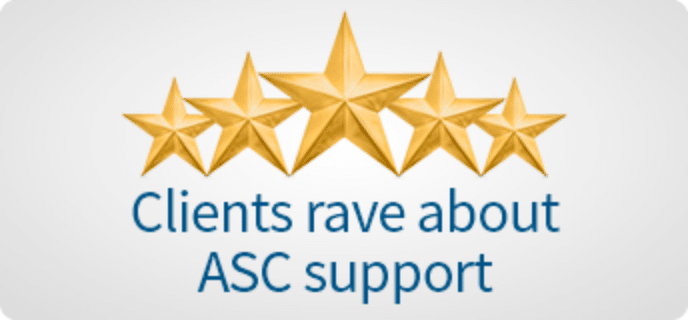 Clients Rave about ASC Support